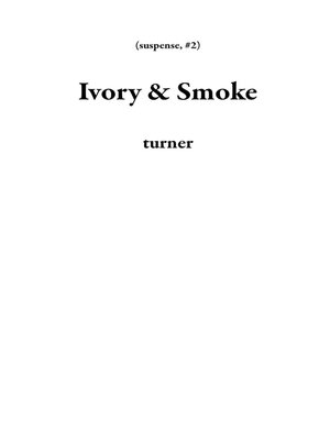 cover image of Ivory & Smoke